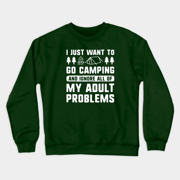 I Just Want To Go Camping Crewneck Sweatshirt by LuckyFoxDesigns